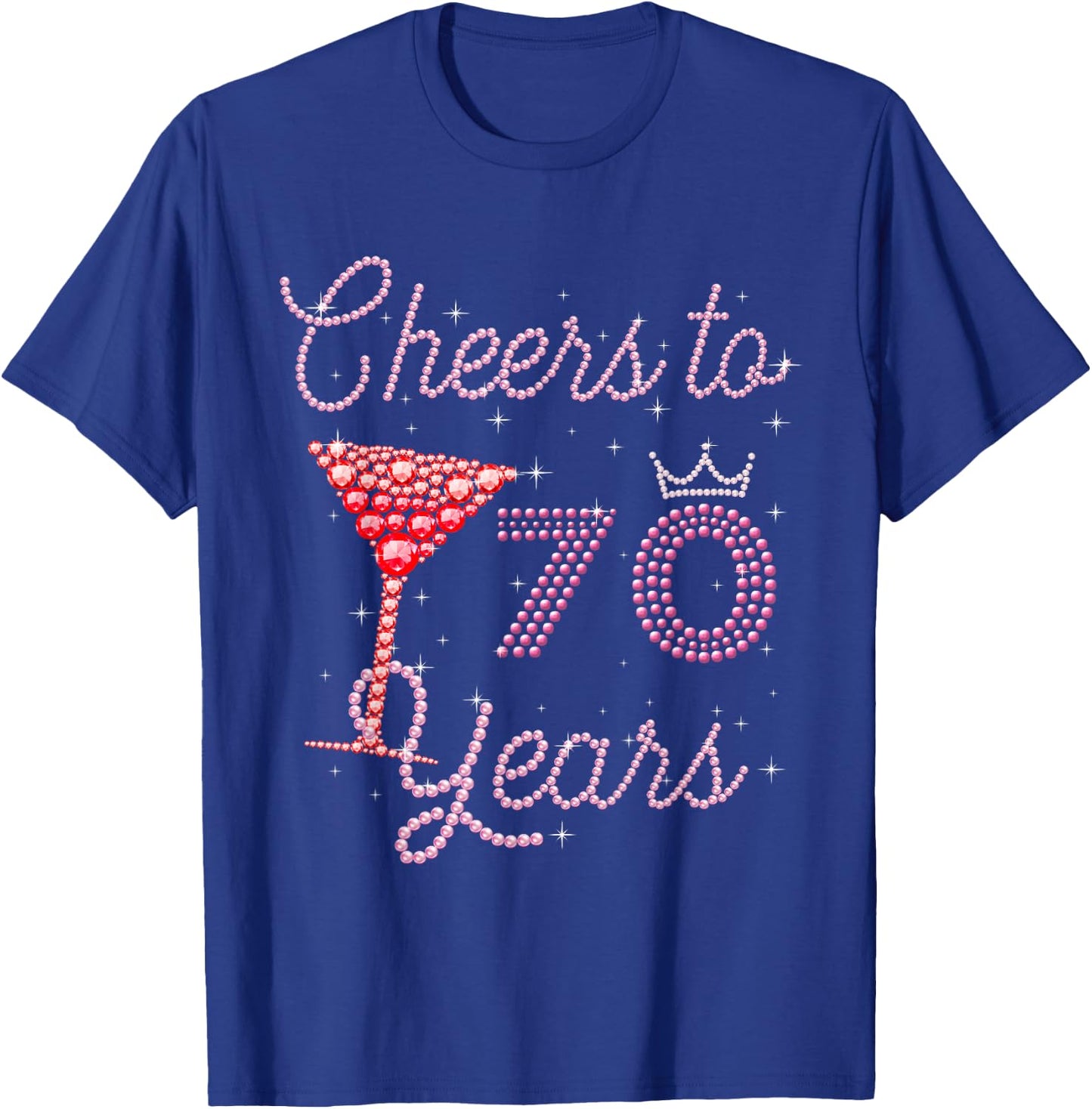 Cheers to 70 Years 70th Birthday 70 Years Old Bday T-Shirt - T-Shirt | Royal