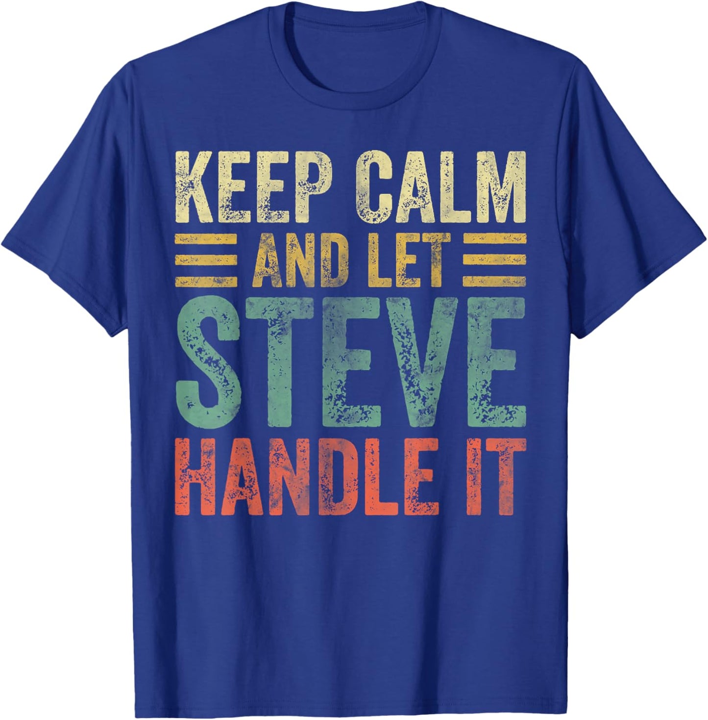 Personalized Name Shirt Keep Calm And Let Steve Handle it T-Shirt - T-Shirt | Royal