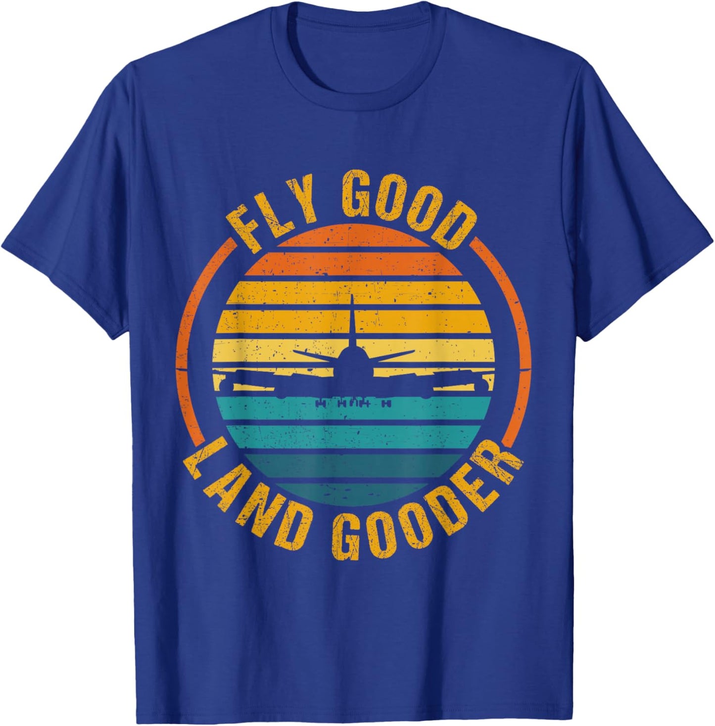 Fly Good Land Gooder Airline Pilot Private Pilot Student T-Shirt - T-Shirt | Royal