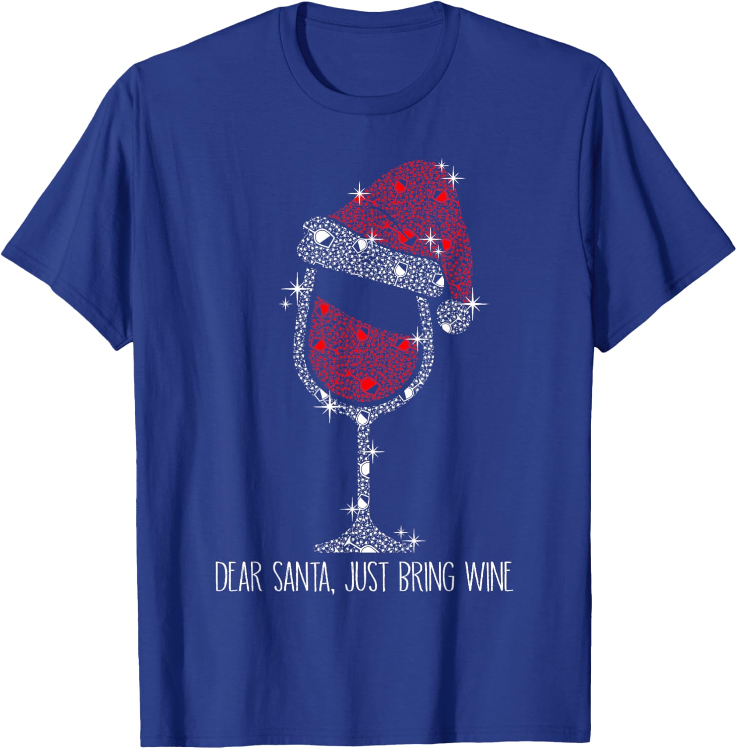 Dear Santa Just Bring Wine Christmas Wine Glass T-Shirt - T-Shirt | Royal