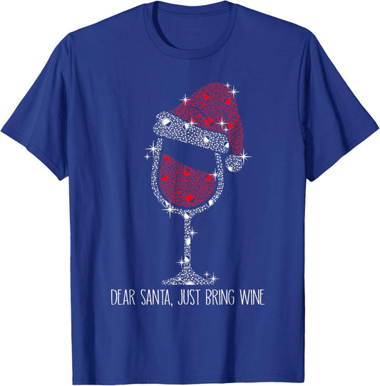 Dear Santa Just Bring Wine Christmas Wine Glass T-Shirt - T-Shirt | Royal