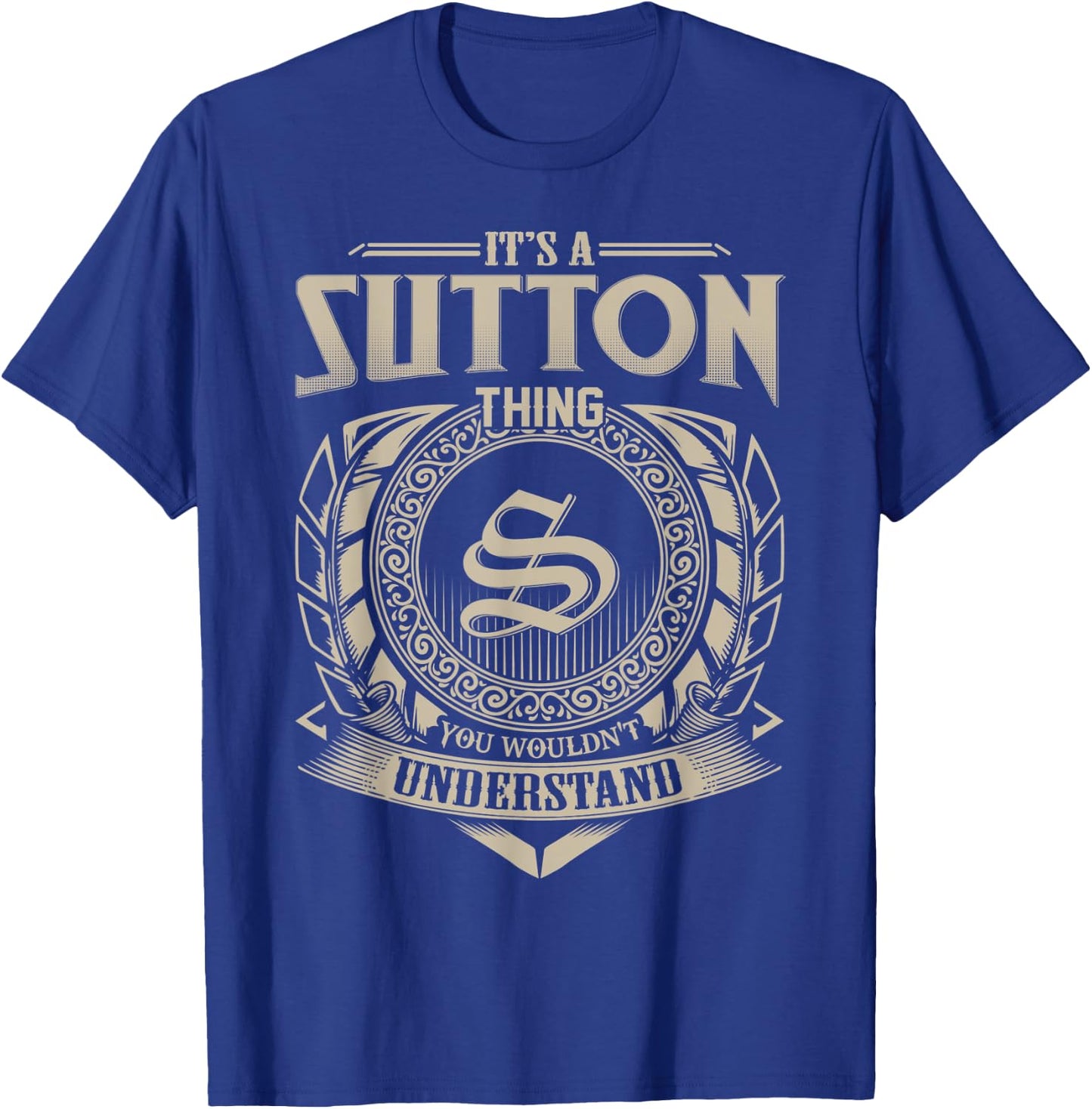 It's A SUTTON Thing You Wouldn't Understand Name Vintage T-Shirt - T-Shirt | Royal