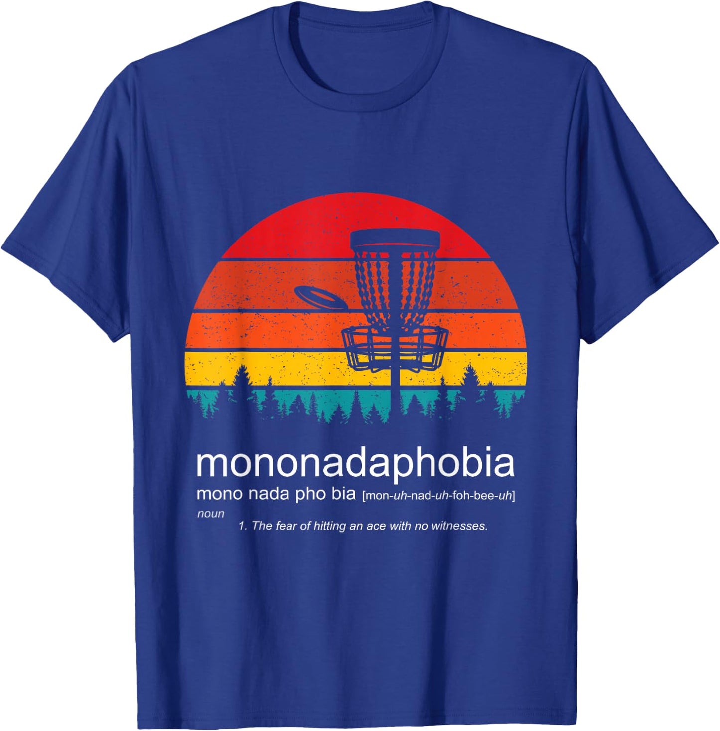 Disc Golf Mononadaphobia funny disk golf T-Shirt - T-Shirt | Royal