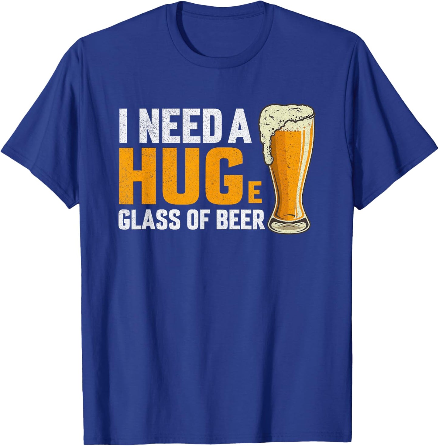 I Need A Hug Funny Men's Beer Drinking Meme Beer Lover Joke T-Shirt - T-Shirt | Royal