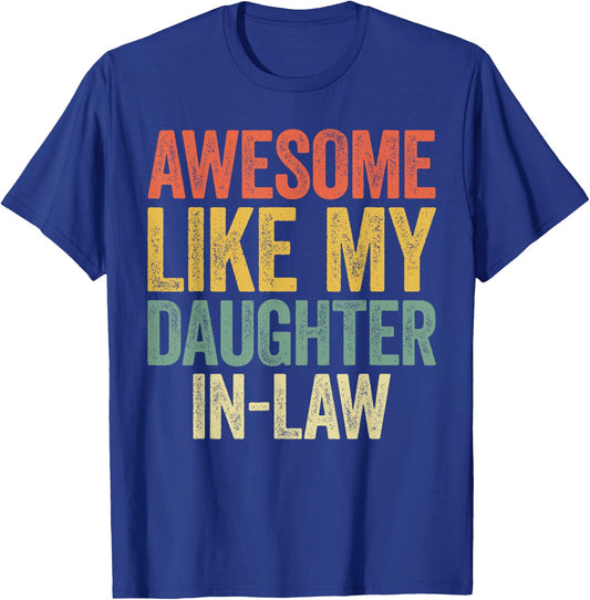 Awesome Like My Daughter-In-Law Shirt Men Women Parents Day T-Shirt - T-Shirt | Royal