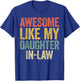 Awesome Like My Daughter-In-Law Shirt Men Women Parents Day T-Shirt - T-Shirt | Royal