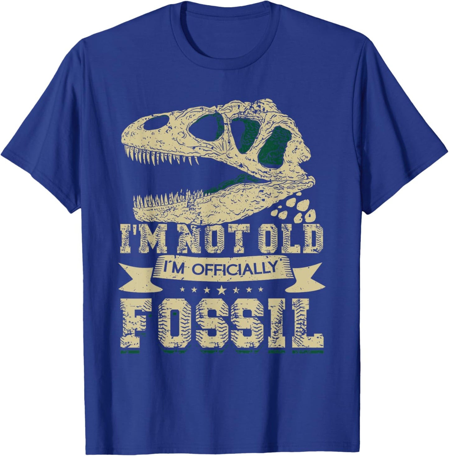 I'm Not Old - I'm Officially Fossil T-Rex Funny Paleontology T-Shirt - T-Shirt | Royal