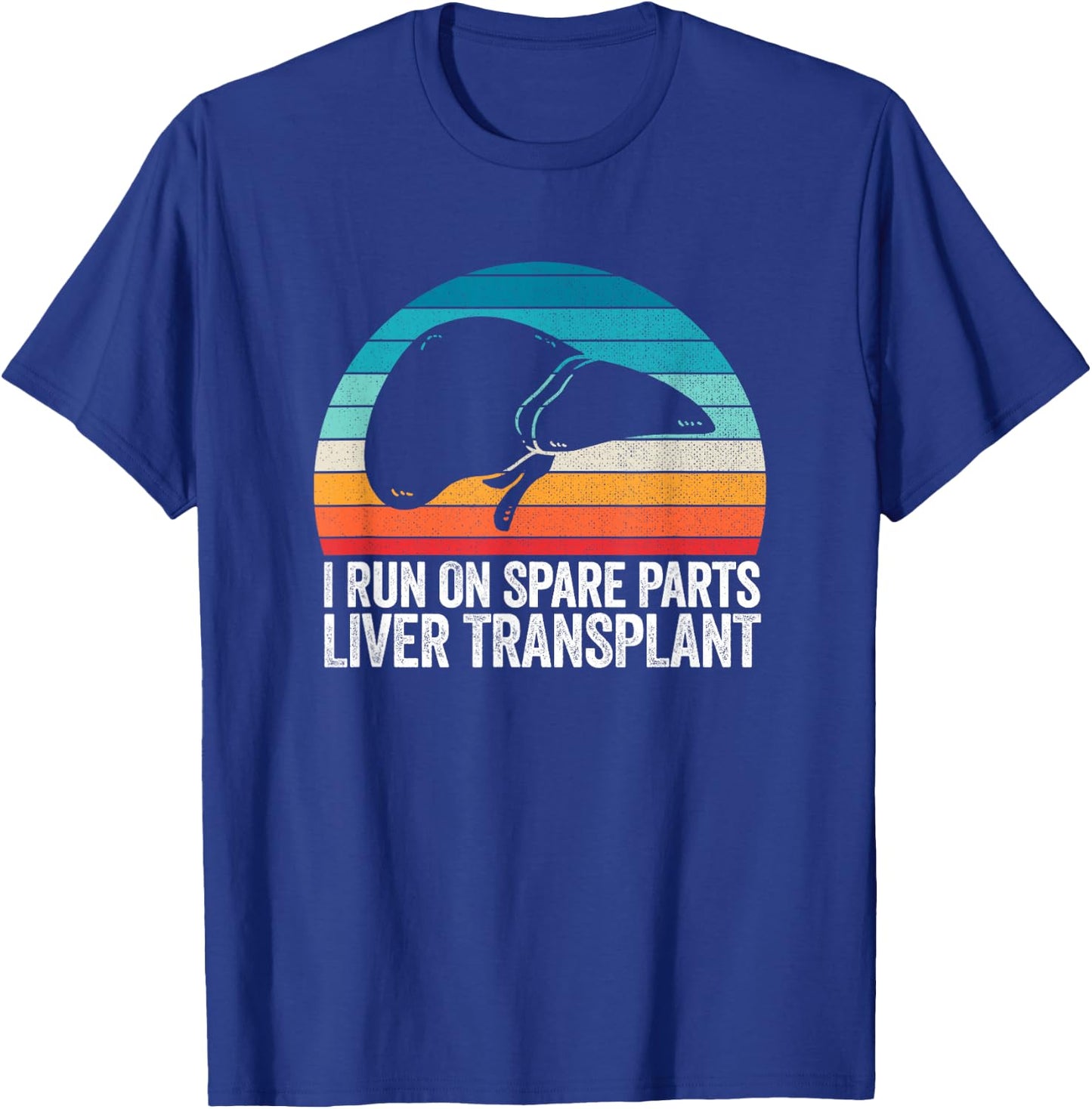 I Run On Spare Parts Liver Transplant Donation Awareness T-Shirt - T-Shirt | Royal