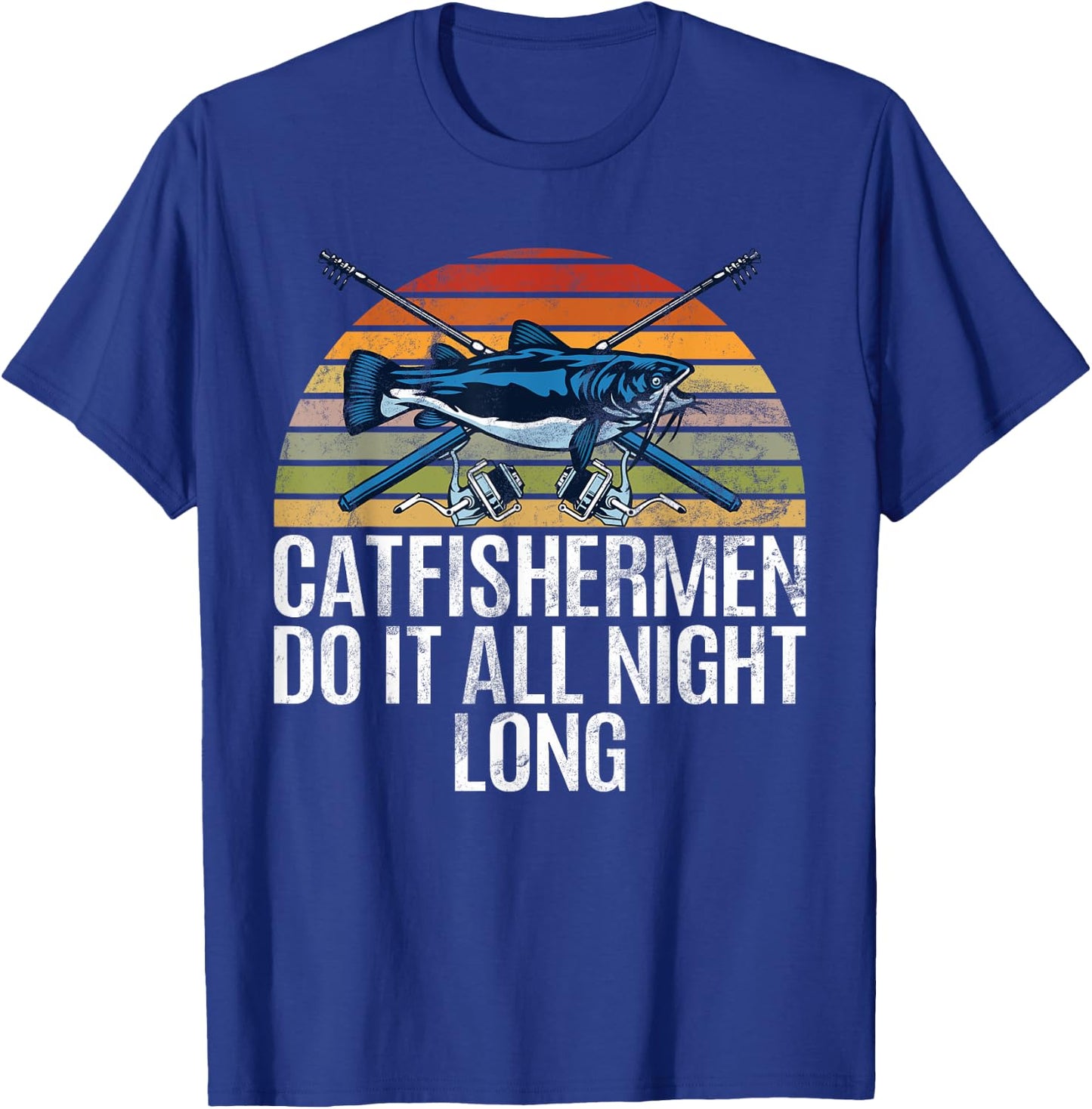 Catfishermen Do It All Night Long Retro Fishing Angler Dad T-Shirt - T-Shirt | Royal