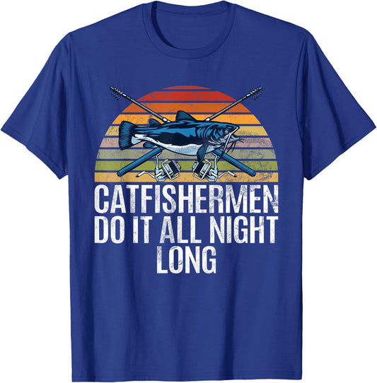 Catfishermen Do It All Night Long Retro Fishing Angler Dad T-Shirt - T-Shirt | Royal