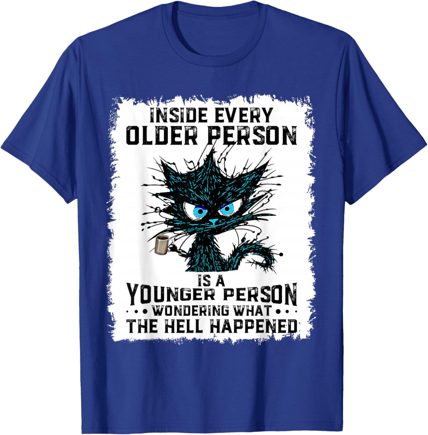Inside Every Older Person Is A Younger Person Cat Coffee T-Shirt - T-Shirt | Royal