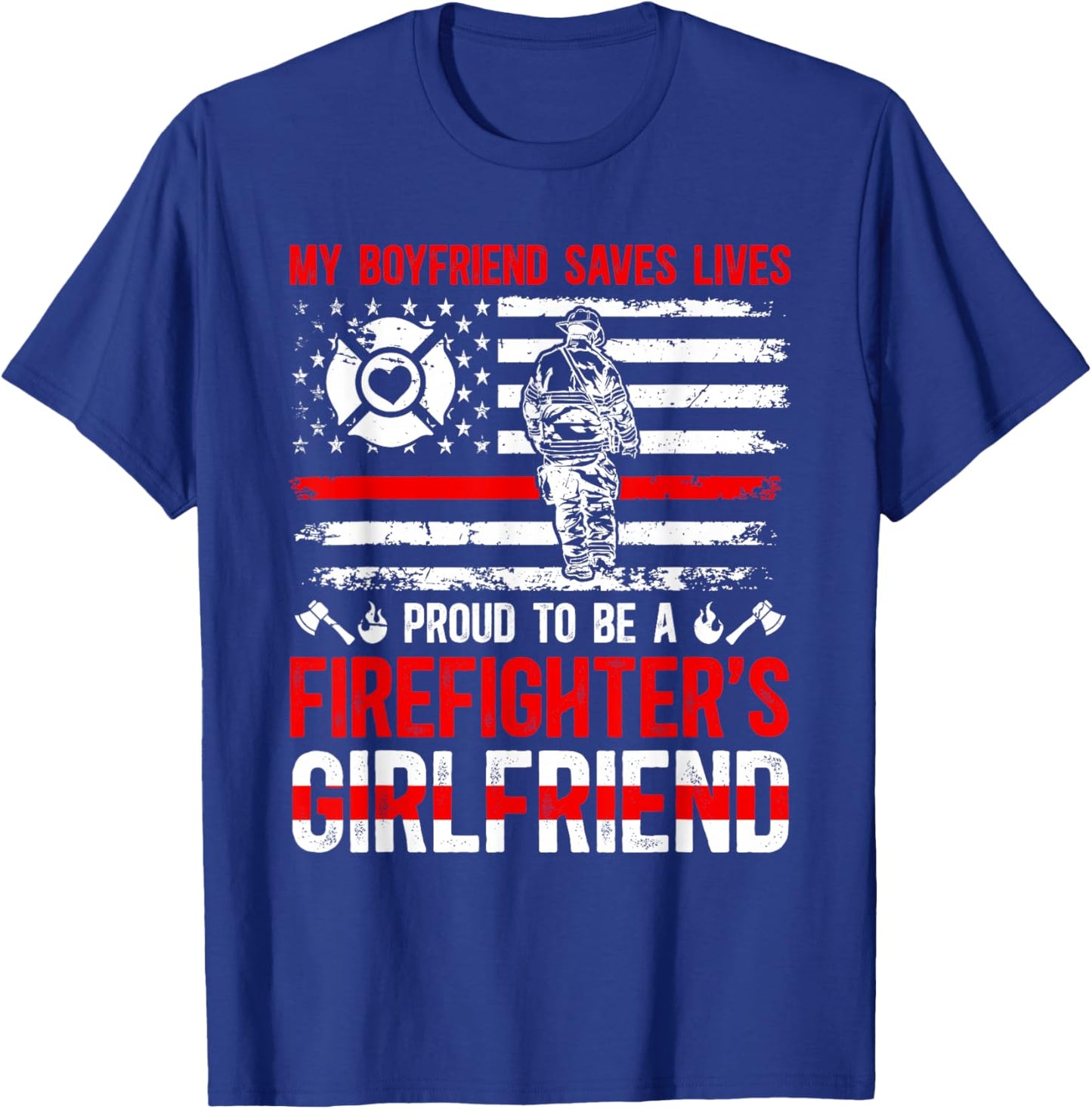 Proud To Be A Firefighter Girlfriend Fire Girlfriend T-Shirt - T-Shirt | Royal