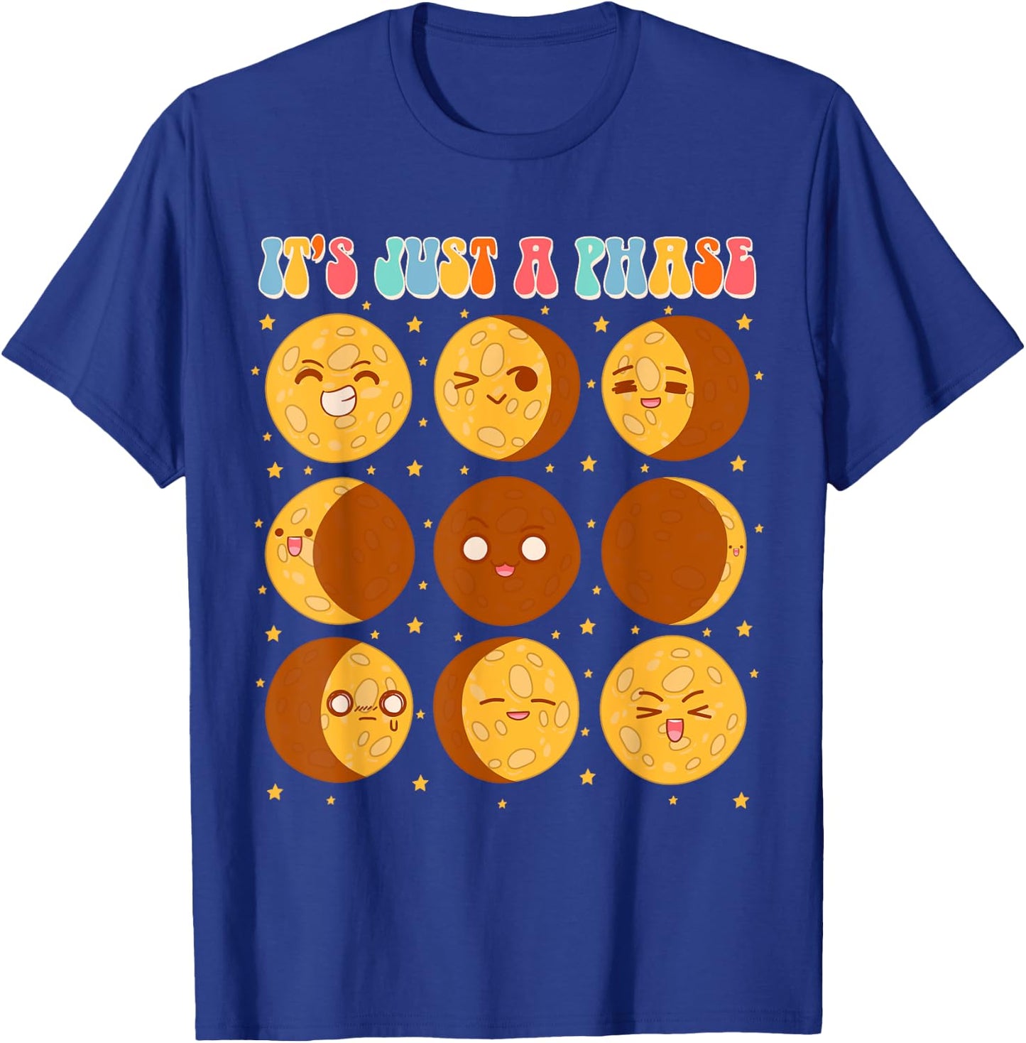 Moon Phase Science Lover Astronomy Lover It's Just A Phase T-Shirt - T-Shirt | Royal