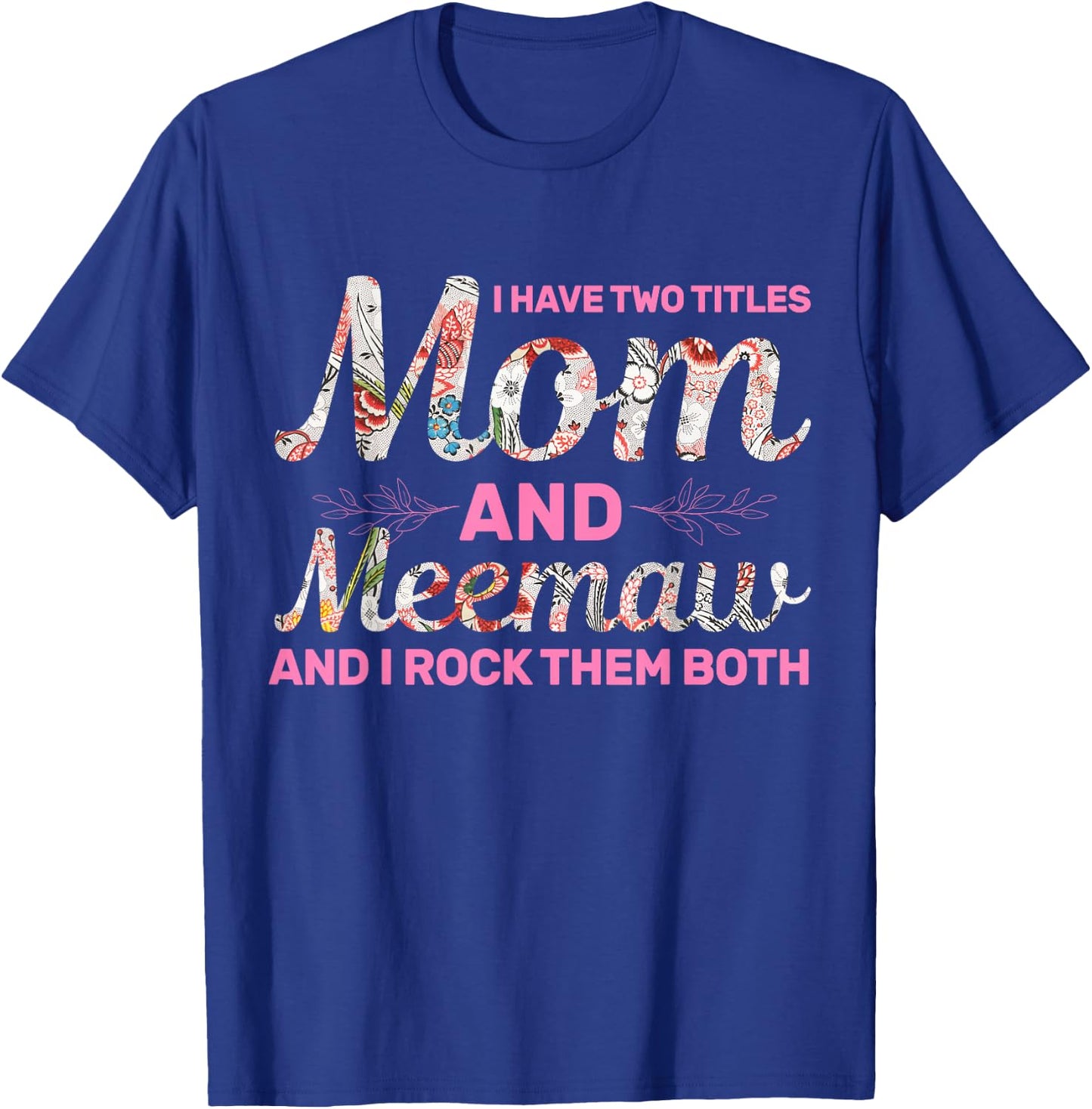 Women's Happiness Is Being A Meemaw Mother's Day Meemaw T-Shirt - T-Shirt | Royal
