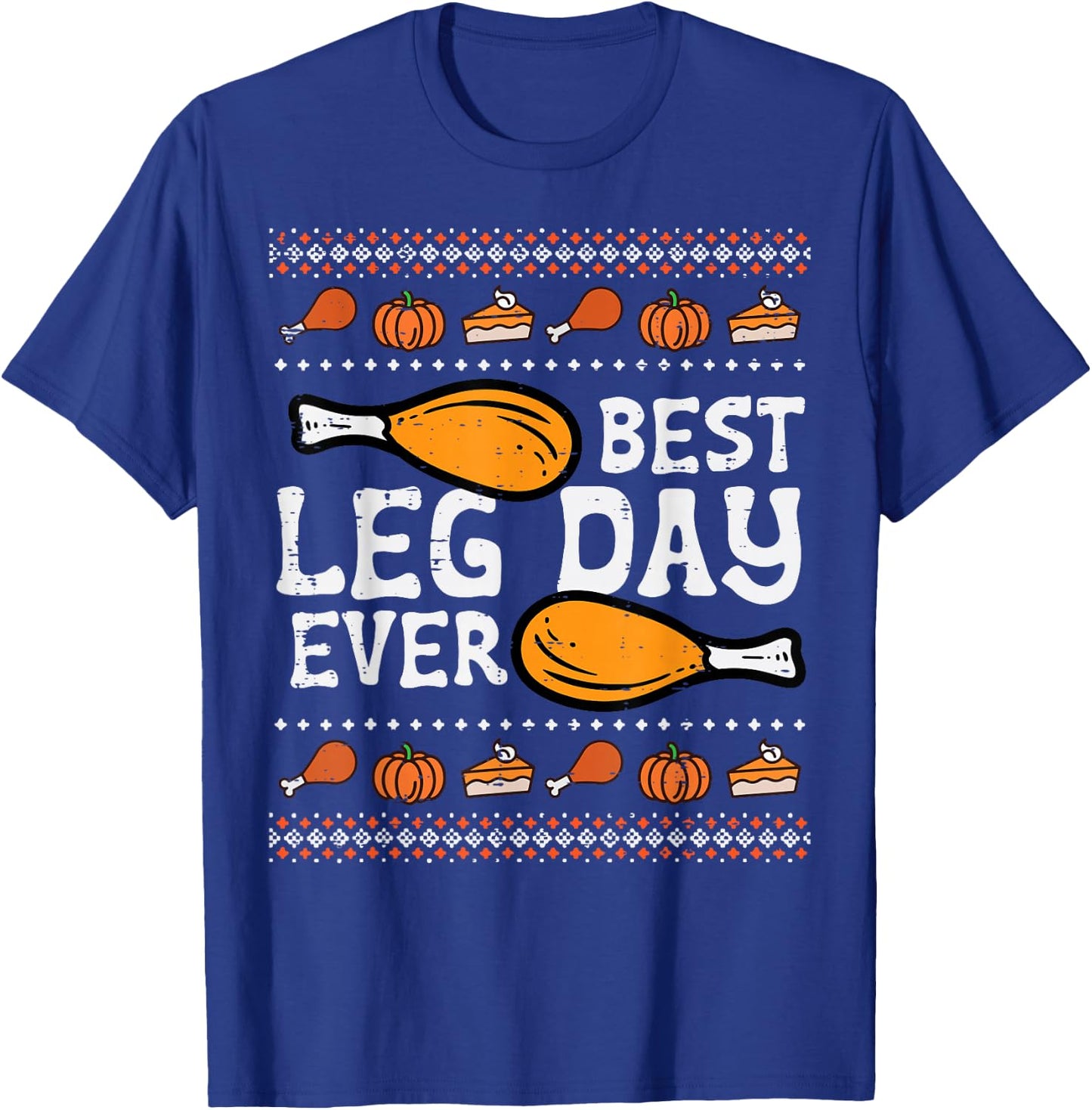 Best Leg Day Ever Turkey Funny Thanksgiving Men Women Kids T-Shirt - T-Shirt | Royal