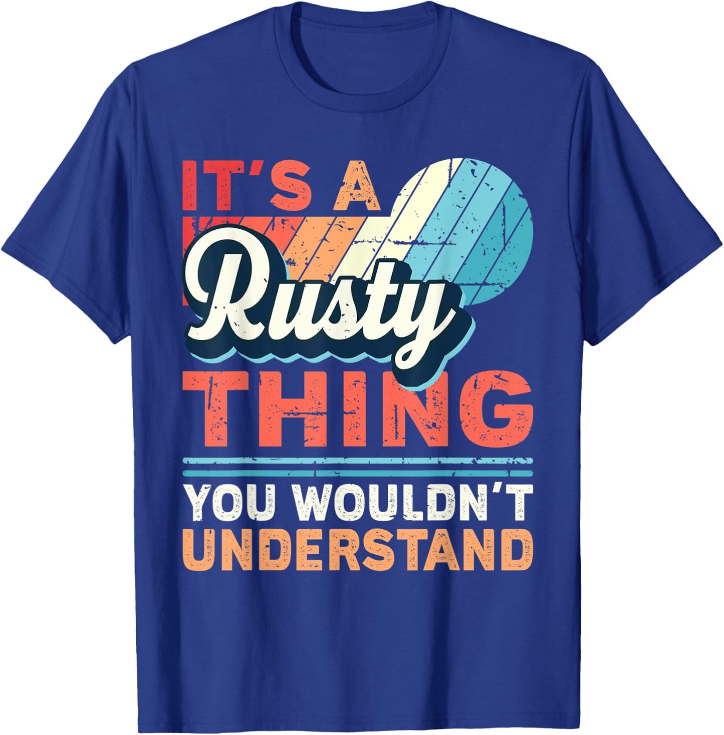 Rusty Name - It's a Rusty Thing T-Shirt - T-Shirt | Royal