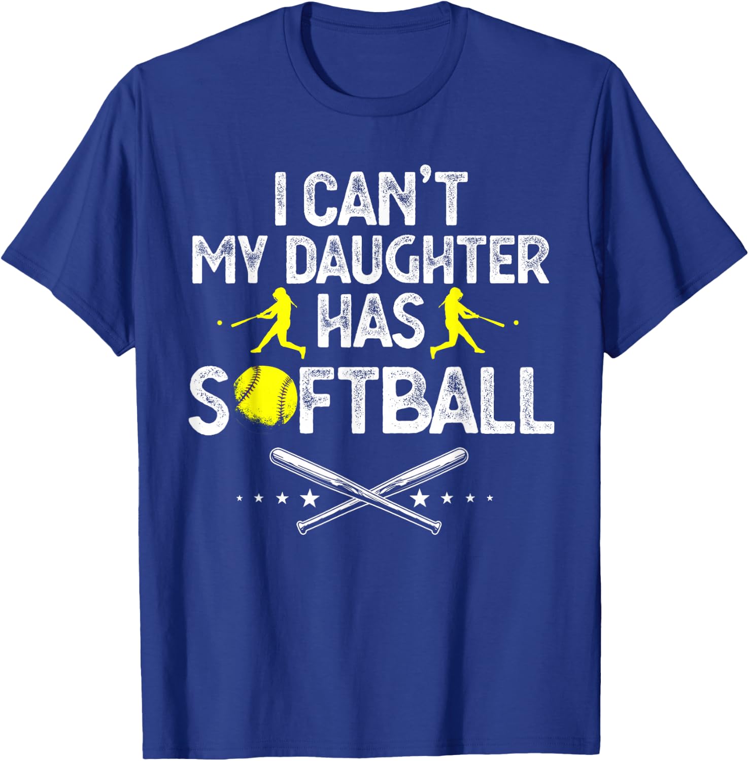 Funny Father's Day I Can't My Daughter Has Softball Dad T-Shirt - T-Shirt | Royal