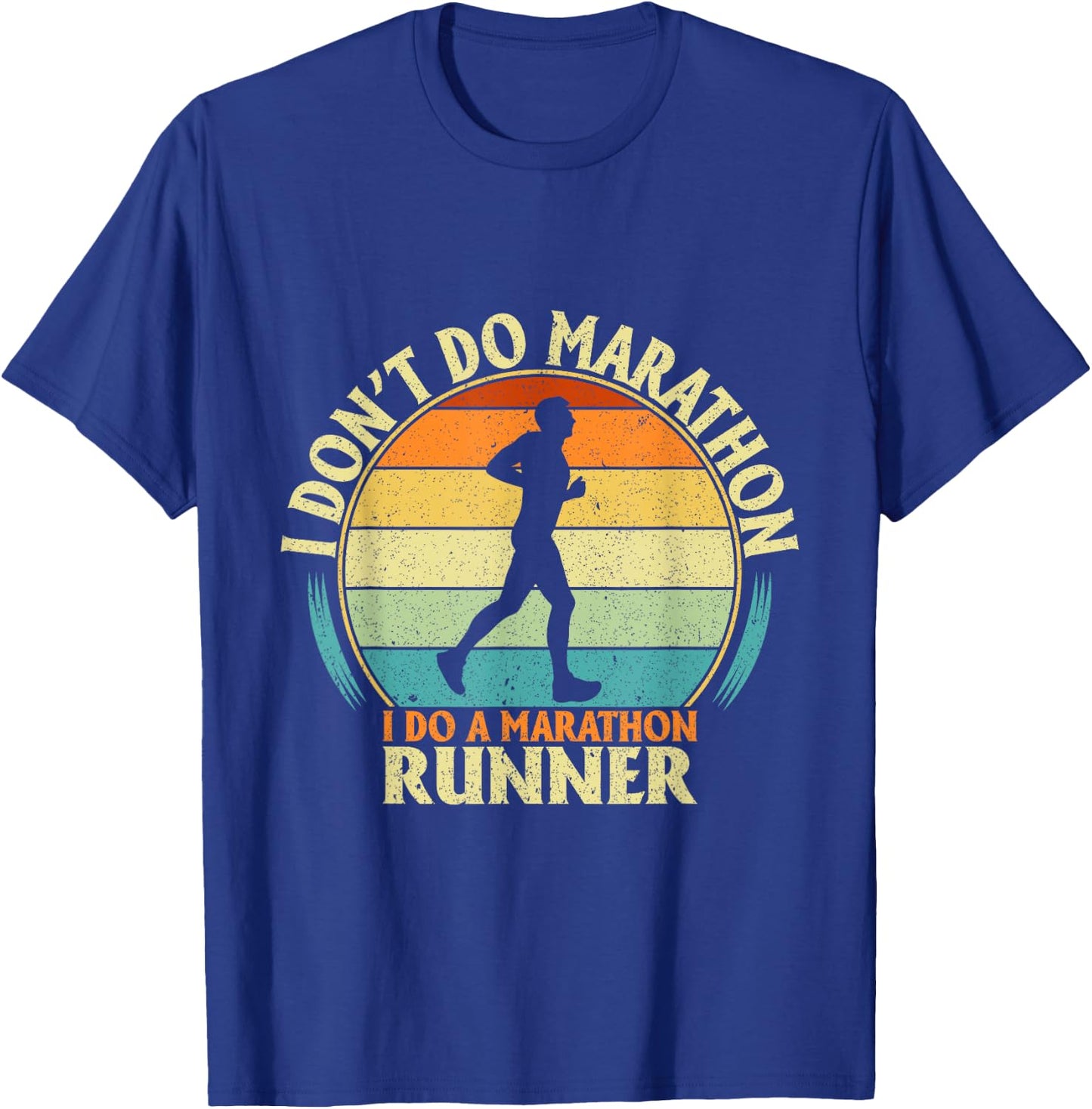 Marathoner I Don't Do Marathons I Do a Marathon Runner T-Shirt - T-Shirt | Royal