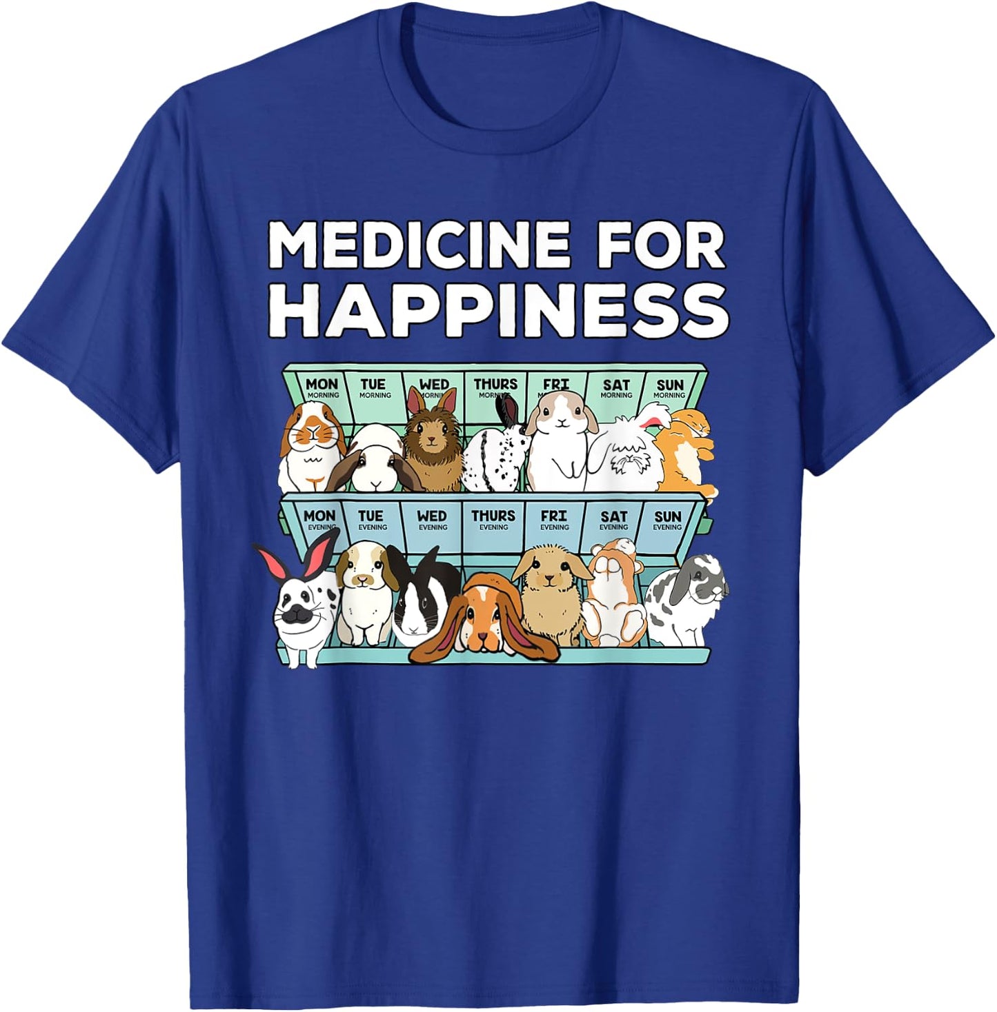 Medicine for happiness bunnies T-Shirt - T-Shirt | Royal