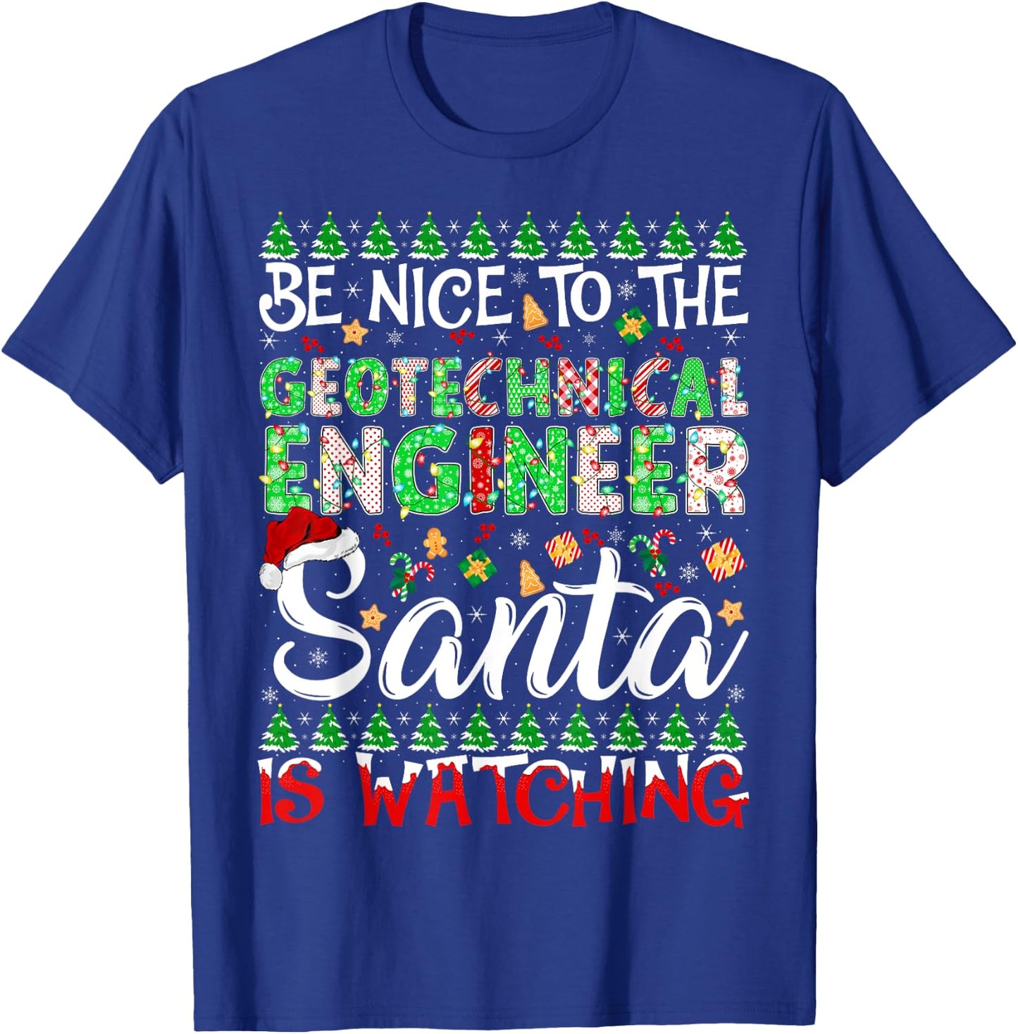 Be Nice To Geotechnical Engineer Santa Is Watching Christmas T-Shirt - T-Shirt | Royal