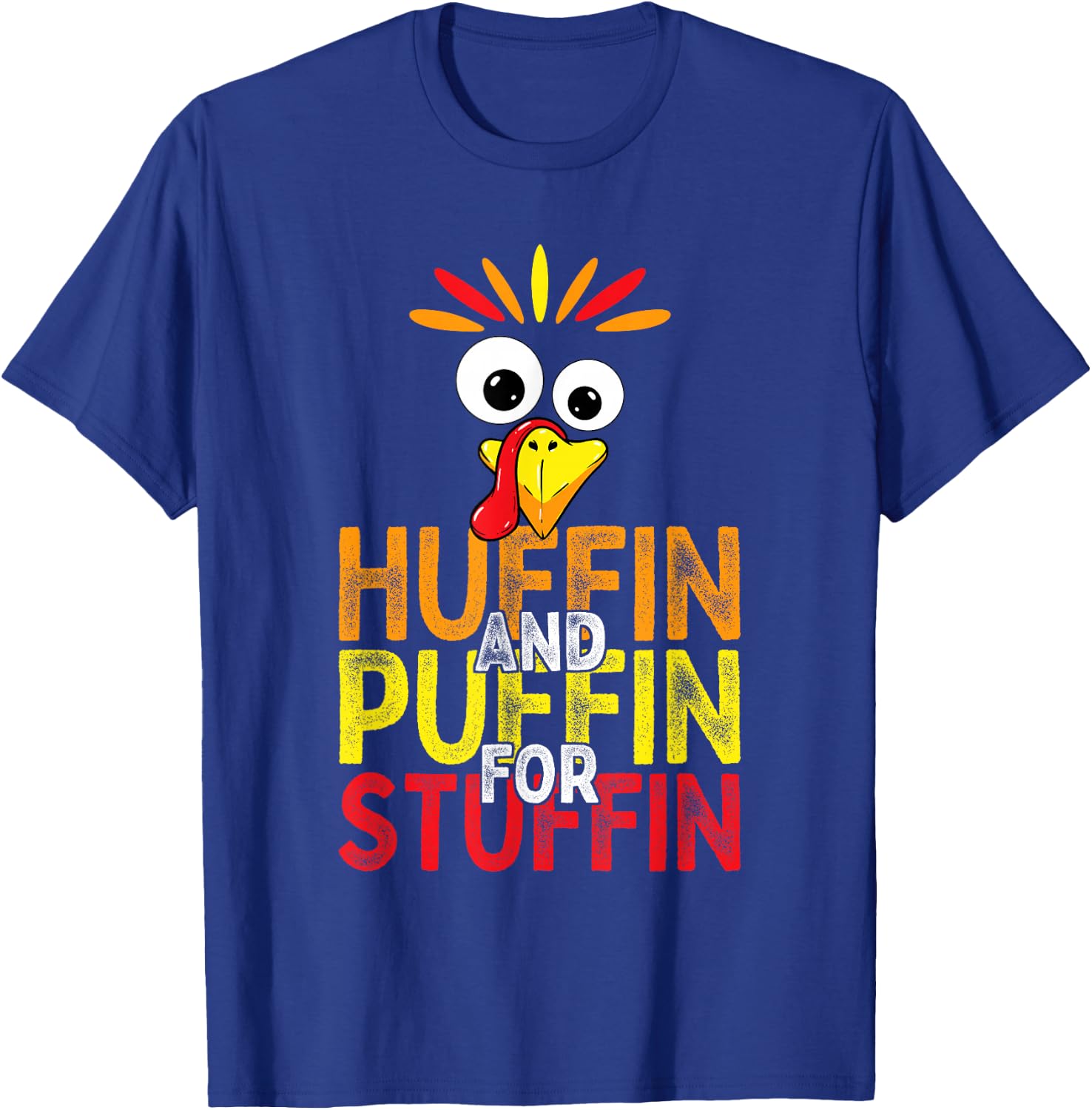 Huffin and Puffin for Stuffin Funny Thanksgiving Turkey Trot T-Shirt - T-Shirt | Royal