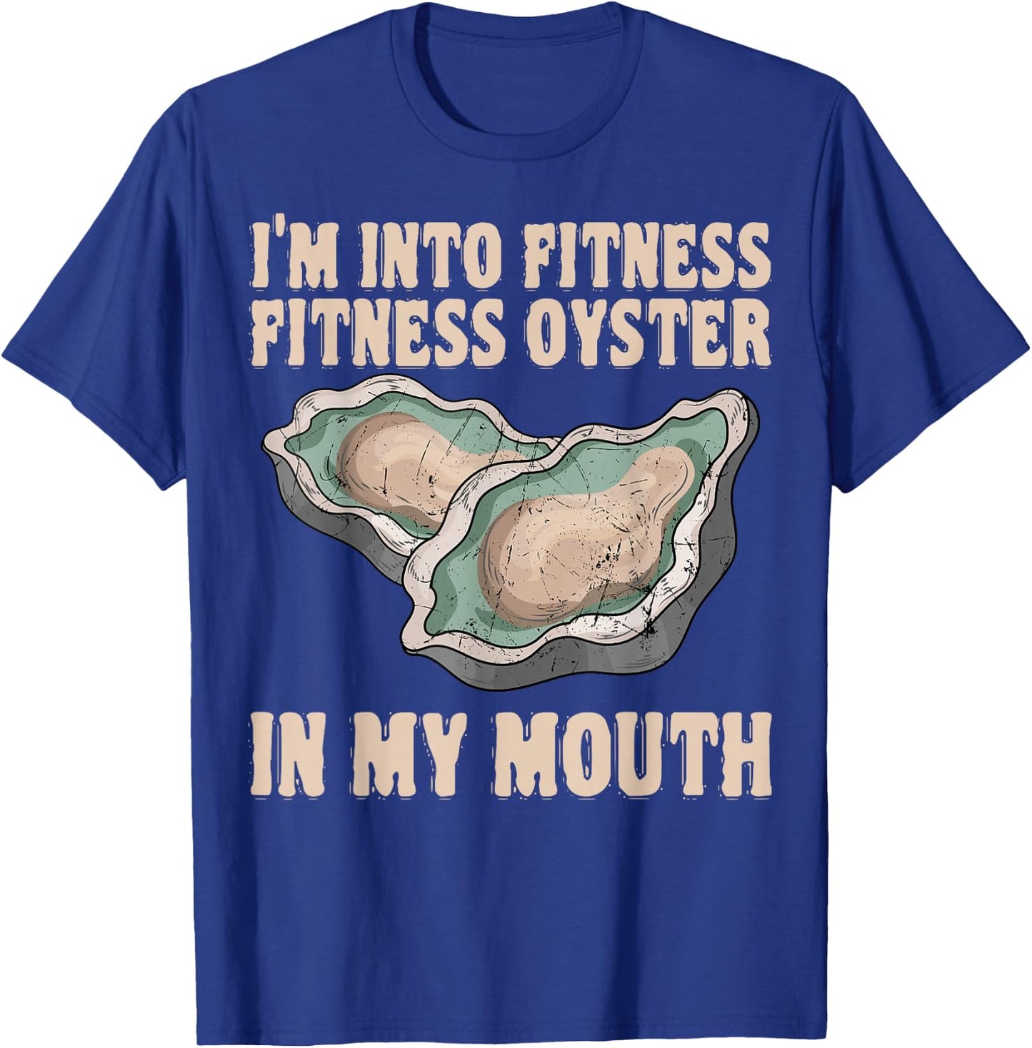 Oyster Fitness Shucker Shelfish Seafood Bivalve Mollusks T-Shirt - T-Shirt | Royal