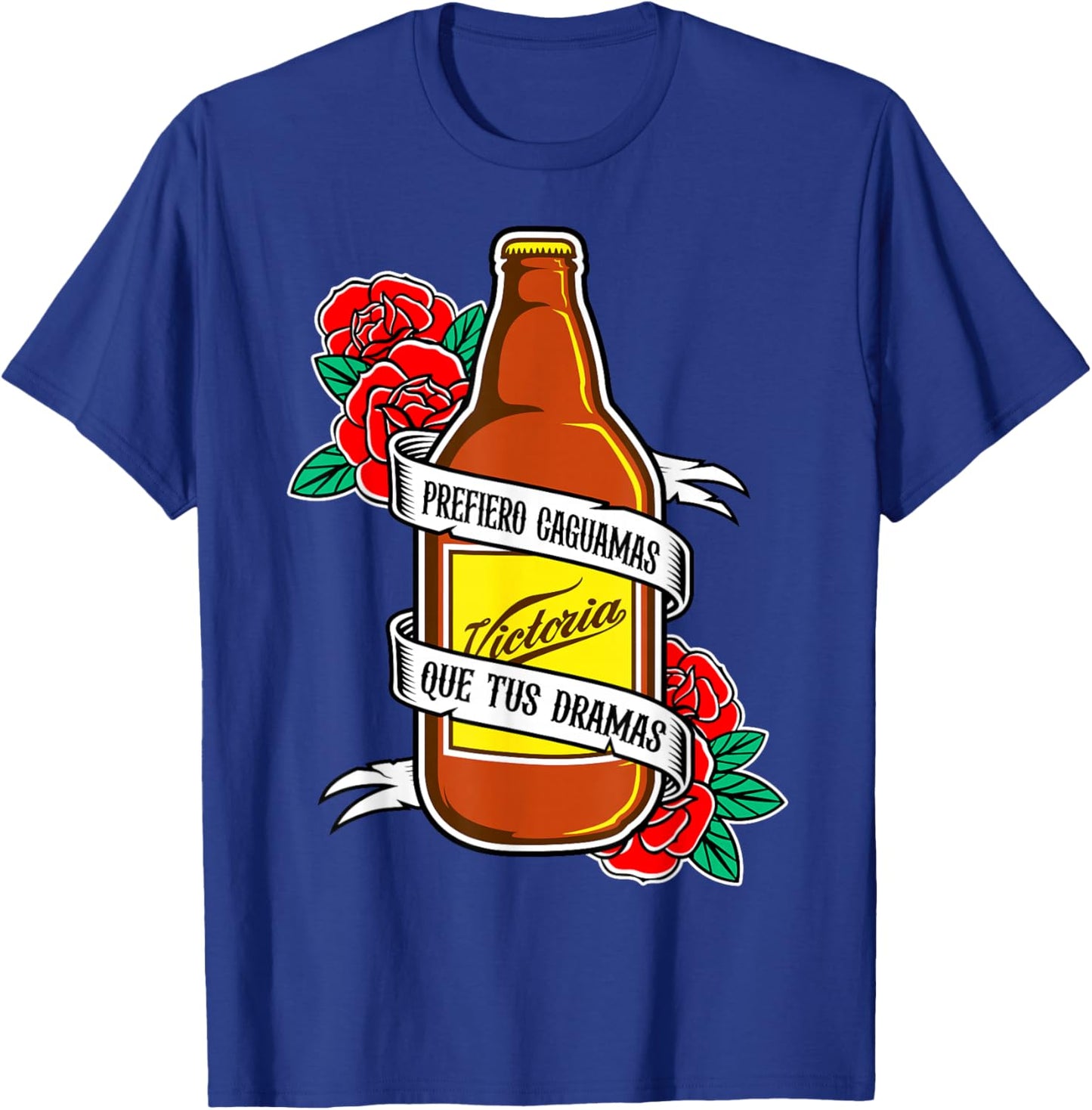 Prefiero Caguamas Que Tus Dramas, Latinx Badass Slang Words T-Shirt - T-Shirt | Royal