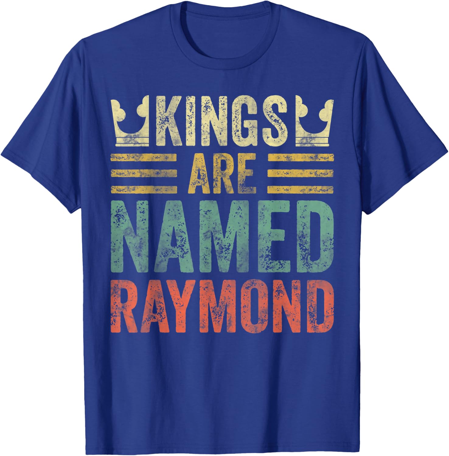 Kings Are Named Raymond Shirt Funny Personalized Name T-Shirt - T-Shirt | Royal
