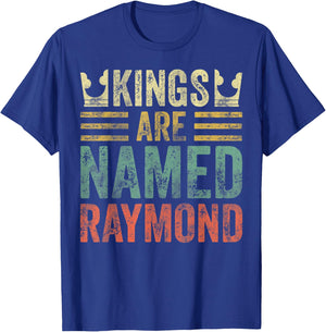 Kings Are Named Raymond Shirt Funny Personalized Name T-Shirt - T-Shirt | Royal