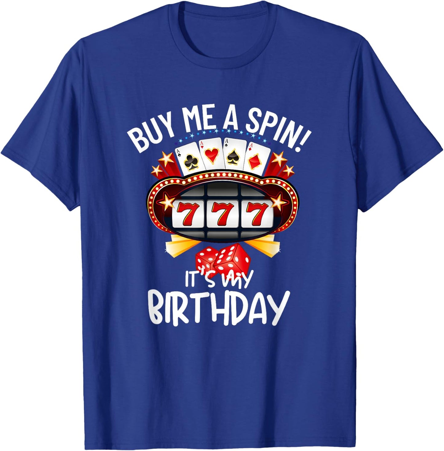Slot Machine 777 Lucky Birthday Gambling Casino T-Shirt - T-Shirt | Royal