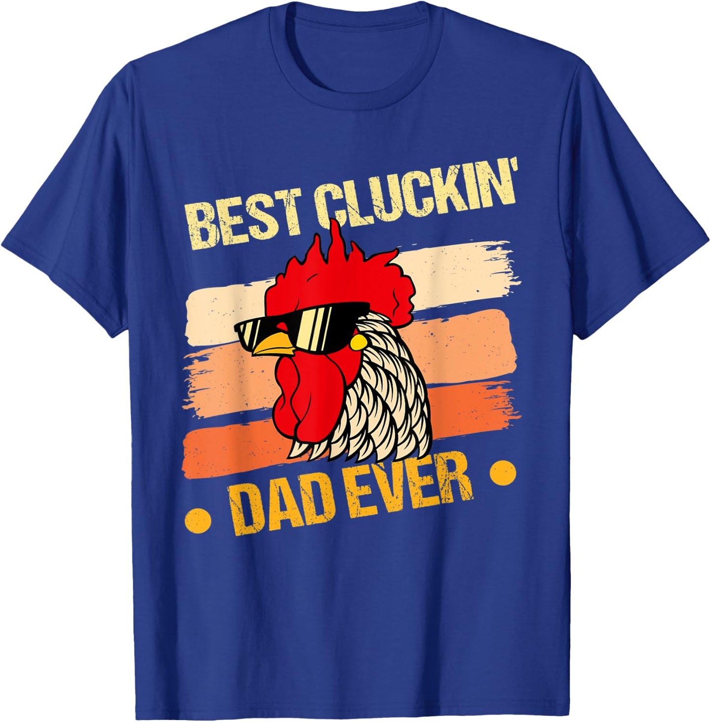 Funny Best Clucking Dad T-Shirt - T-Shirt | Royal