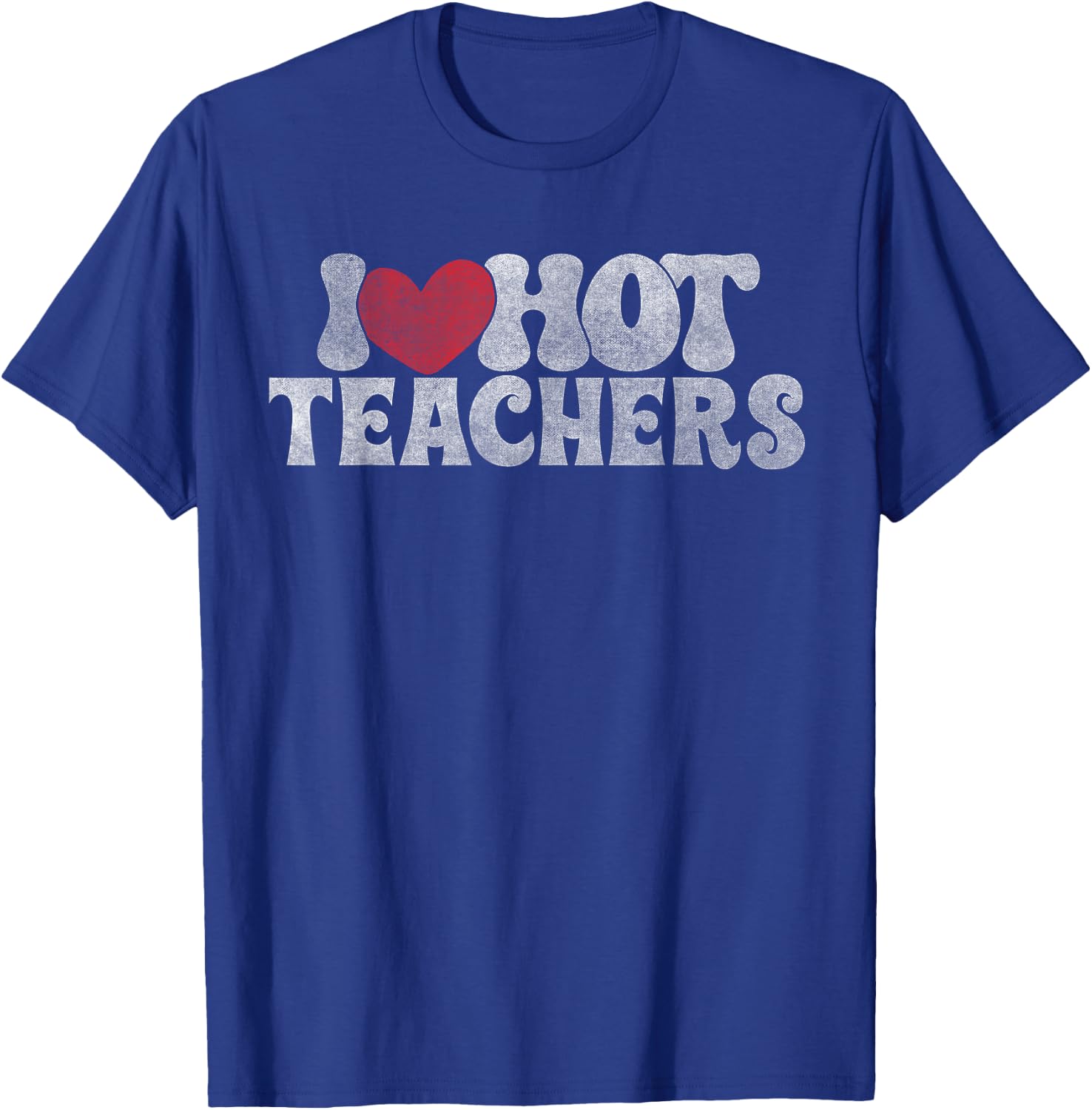 I love Hot Teacher funny Teacher retro I Heart Hot Teachers T-Shirt - T-Shirt | Royal