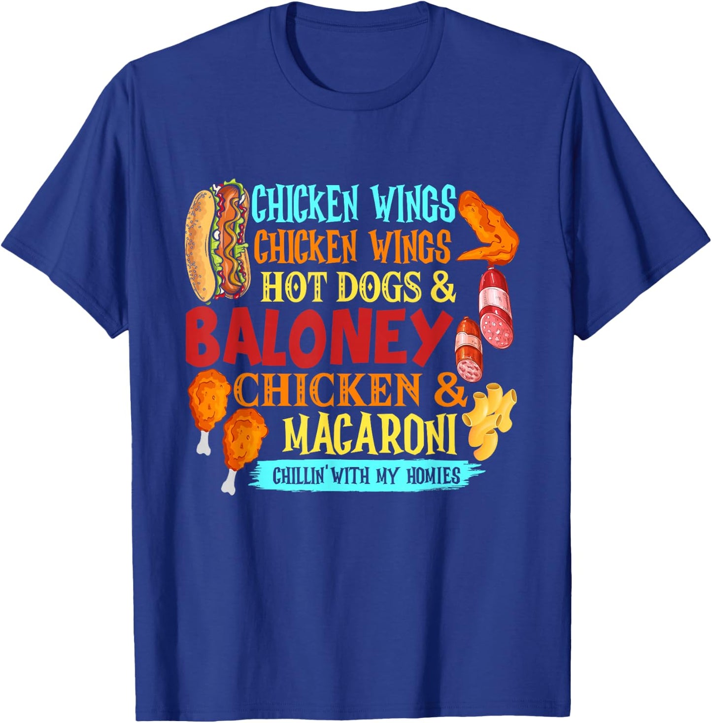 Chicken Wings Hot Dogs & Baloney Chicken & Macaroni T-Shirt - T-Shirt | Royal