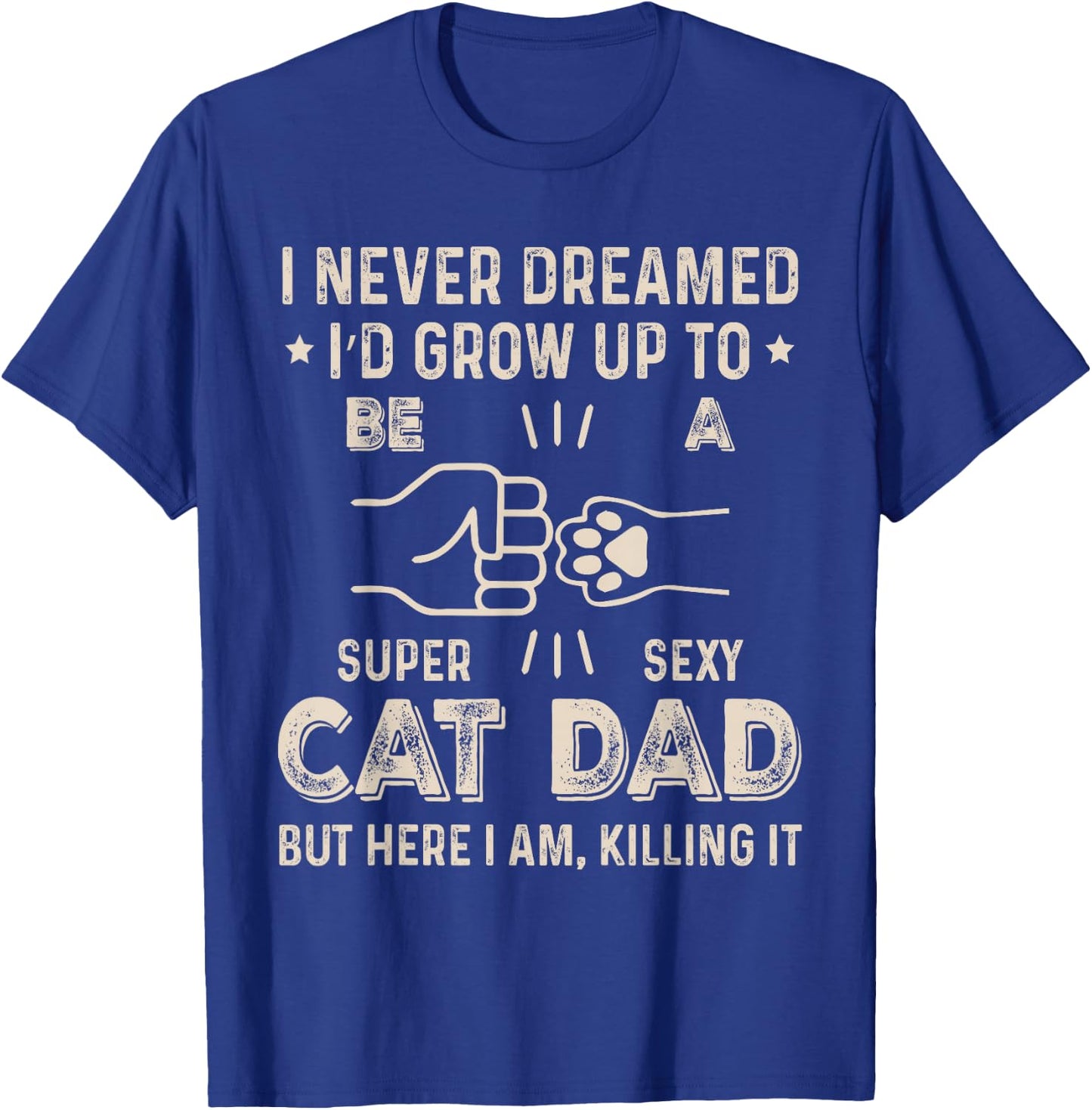Cat Dad Humor Design Funny Cat Lover Daddy Father's Day T-Shirt - T-Shirt | Royal