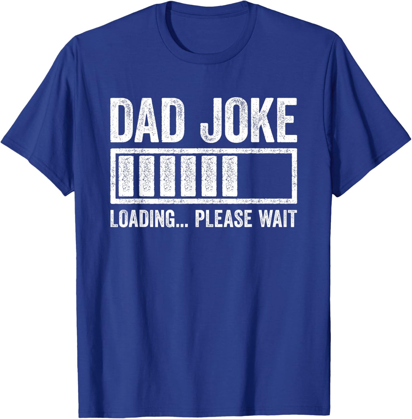 Dad Joke Loading Please Wait Shirt Funny Men Fathers Day T-Shirt - T-Shirt | Royal