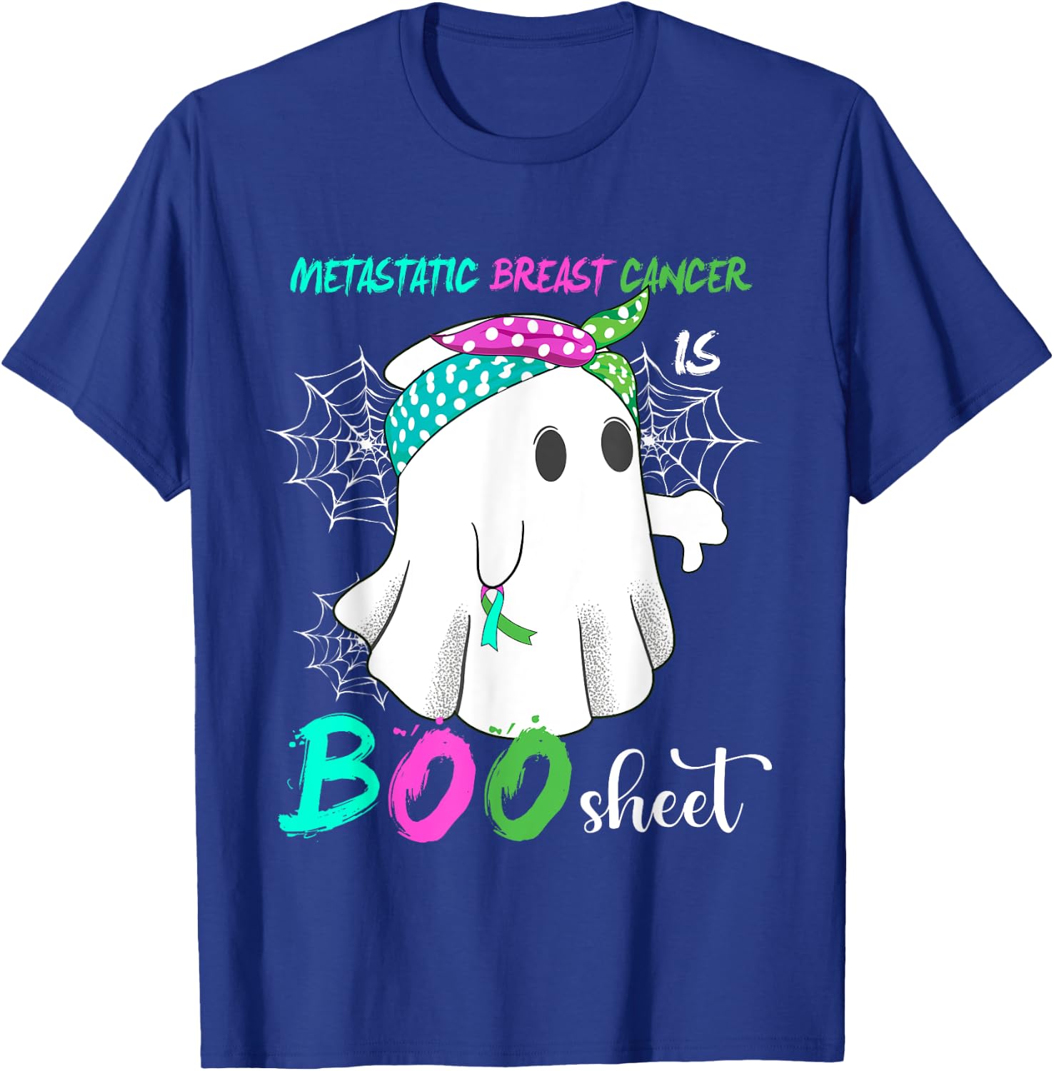 Metastatic Breast Cancer is Boo Sheet Halloween Costume T-Shirt - T-Shirt | Royal
