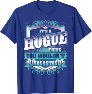 It's A HOGUE Thing You Wouldn't Understand Name Vintage T-Shirt - T-Shirt | Royal