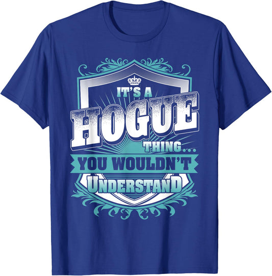 It's A HOGUE Thing You Wouldn't Understand Name Vintage T-Shirt - T-Shirt | Royal