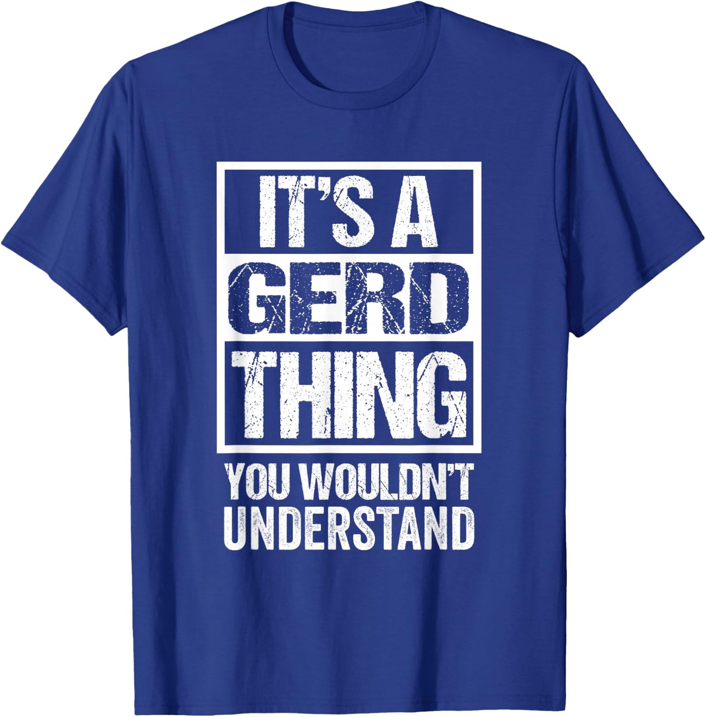 It's A Gerd Thing You Wouldn't Understand First Name T-Shirt - T-Shirt | Royal