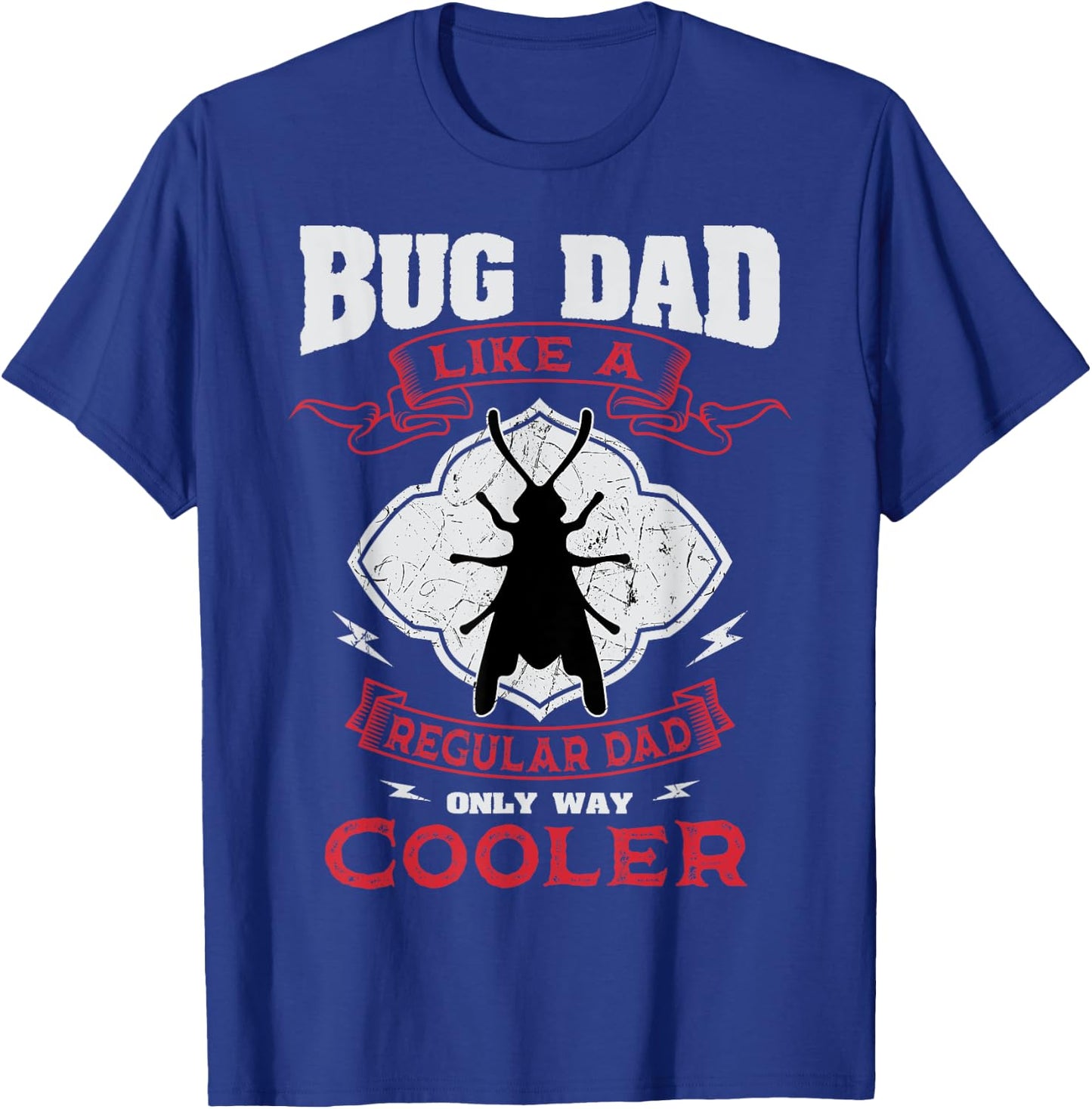 Entomologist Bug Dad Entomology Insect Lover Father's Day T-Shirt - T-Shirt | Royal