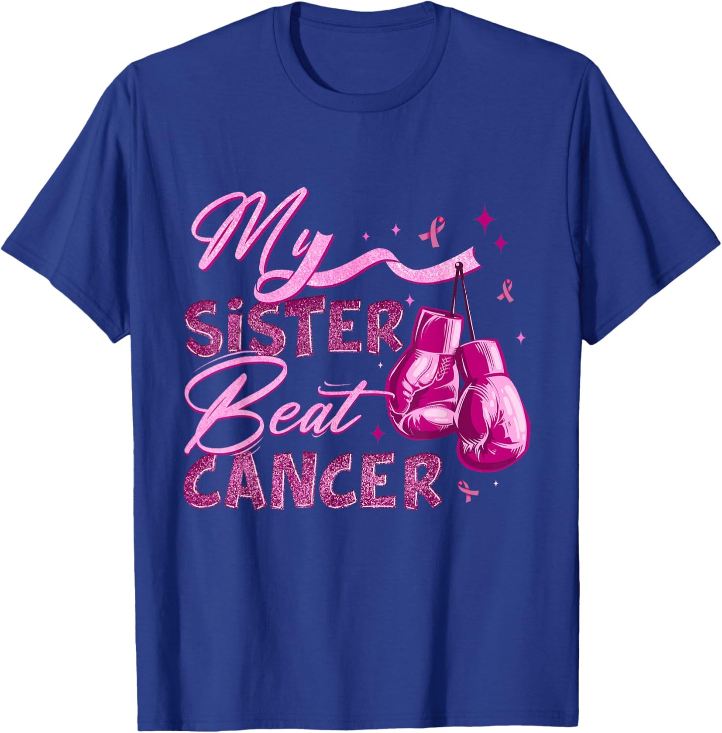 My Sister Beat Cancer Breast Cancer Awareness Support Squad T-Shirt - T-Shirt | Royal