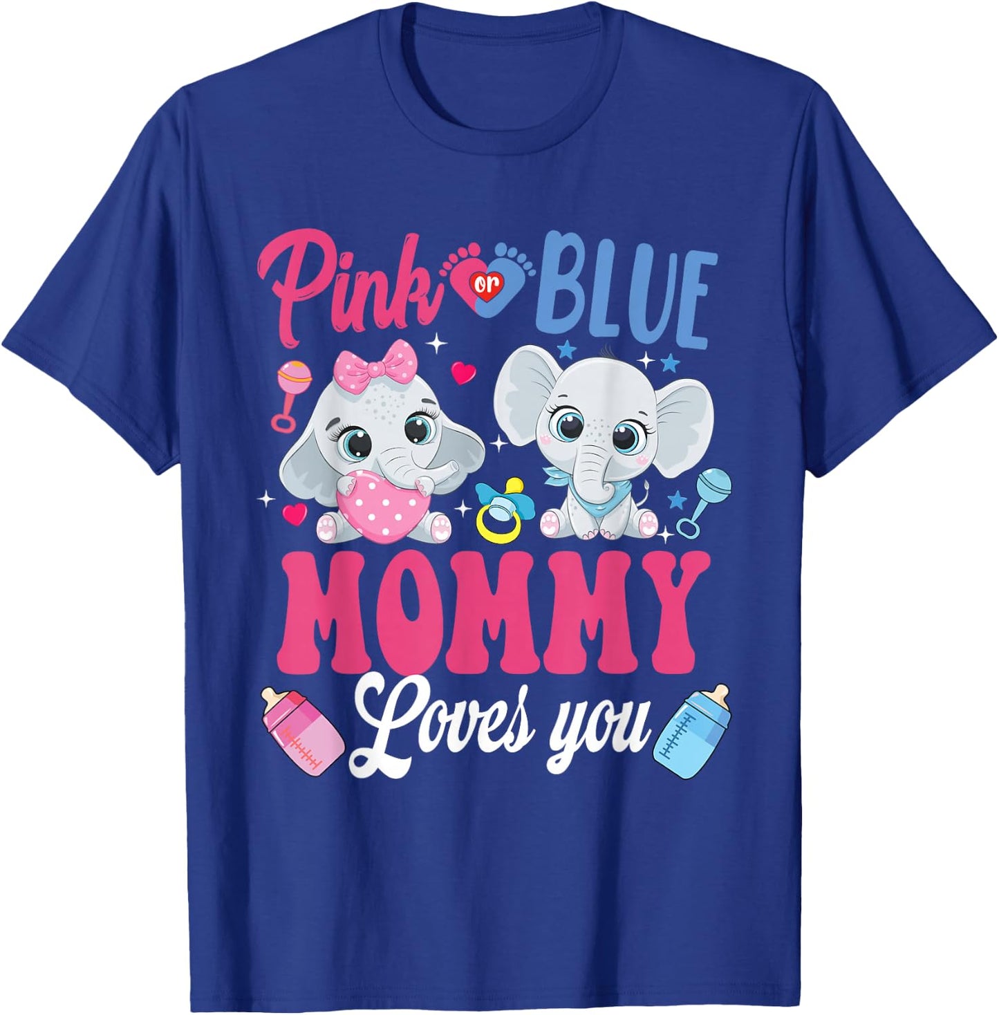 Pink Or Blue Mommy Loves Your shirt Elephant Gender Reveal T-Shirt - T-Shirt | Royal