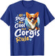 Pembroke Welsh Corgi - All Dogs Are Cool But Corgis Rule T-Shirt - T-Shirt | Royal