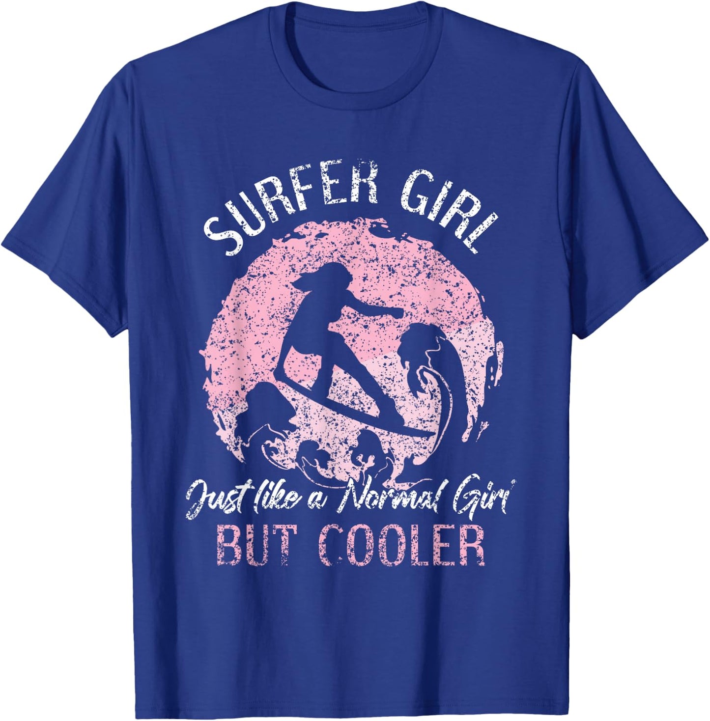 Surfer Girl Like A Normal Girl But Cooler Surfing Surf T-Shirt - T-Shirt | Royal