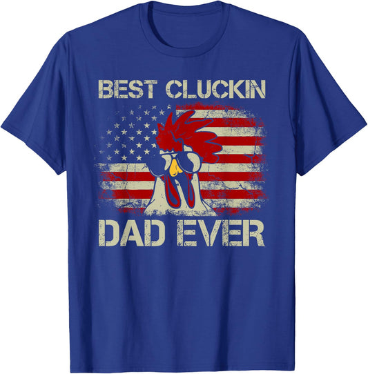 Best Cluckin Dad Ever American Flag Chicken Dad 4th of July T-Shirt - T-Shirt | Royal