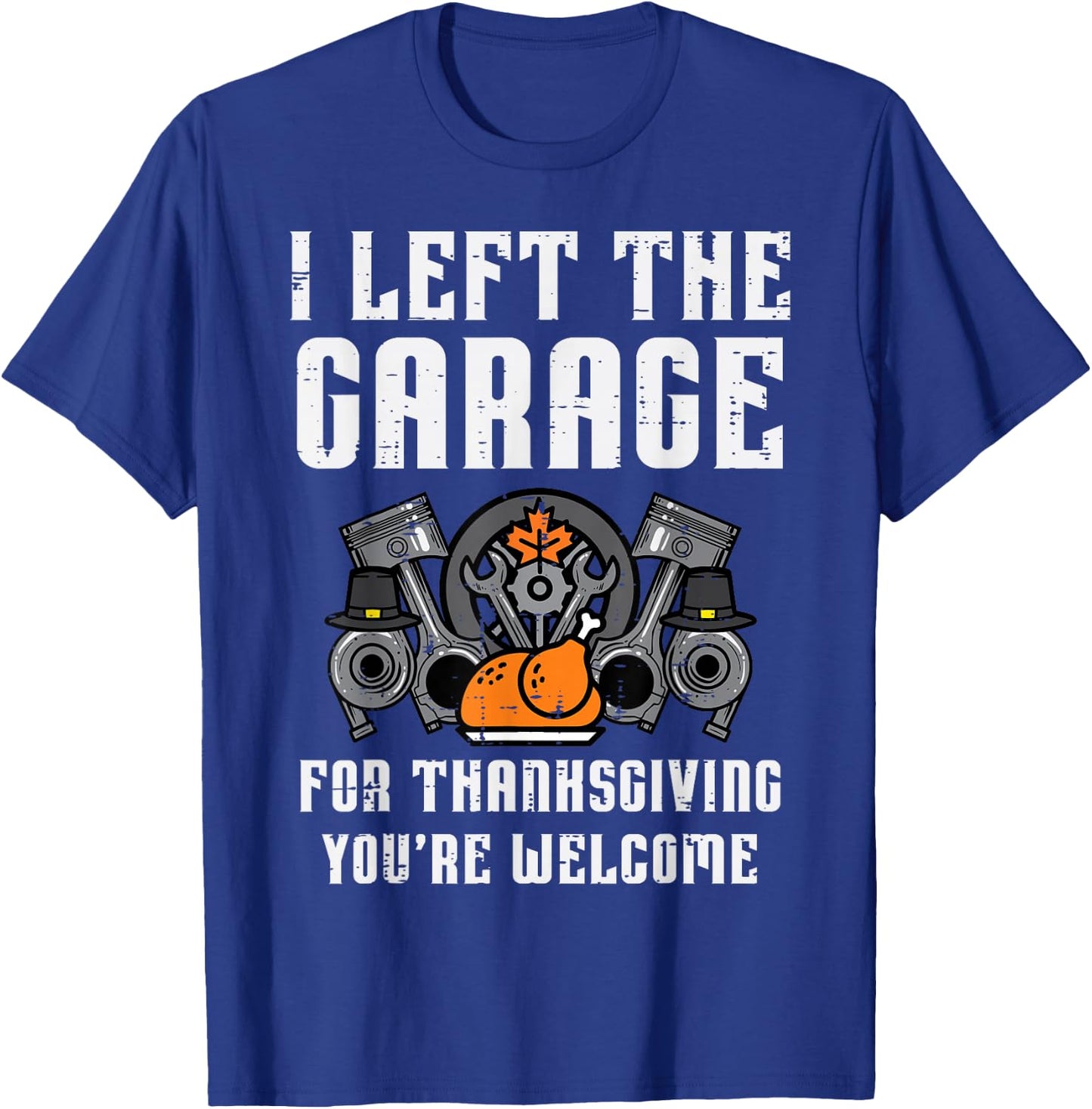 Left Garage Thanksgiving Fall Car Mechanic Dad Men Boys Kids T-Shirt - T-Shirt | Royal