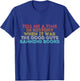 Vintage Retro Tell Me A Time In History T-Shirt - T-Shirt | Royal