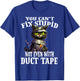You Can't Fix Stupid Not Even With Duct Tape Funny Cat Men Women T-Shirt - T-Shirt | Royal