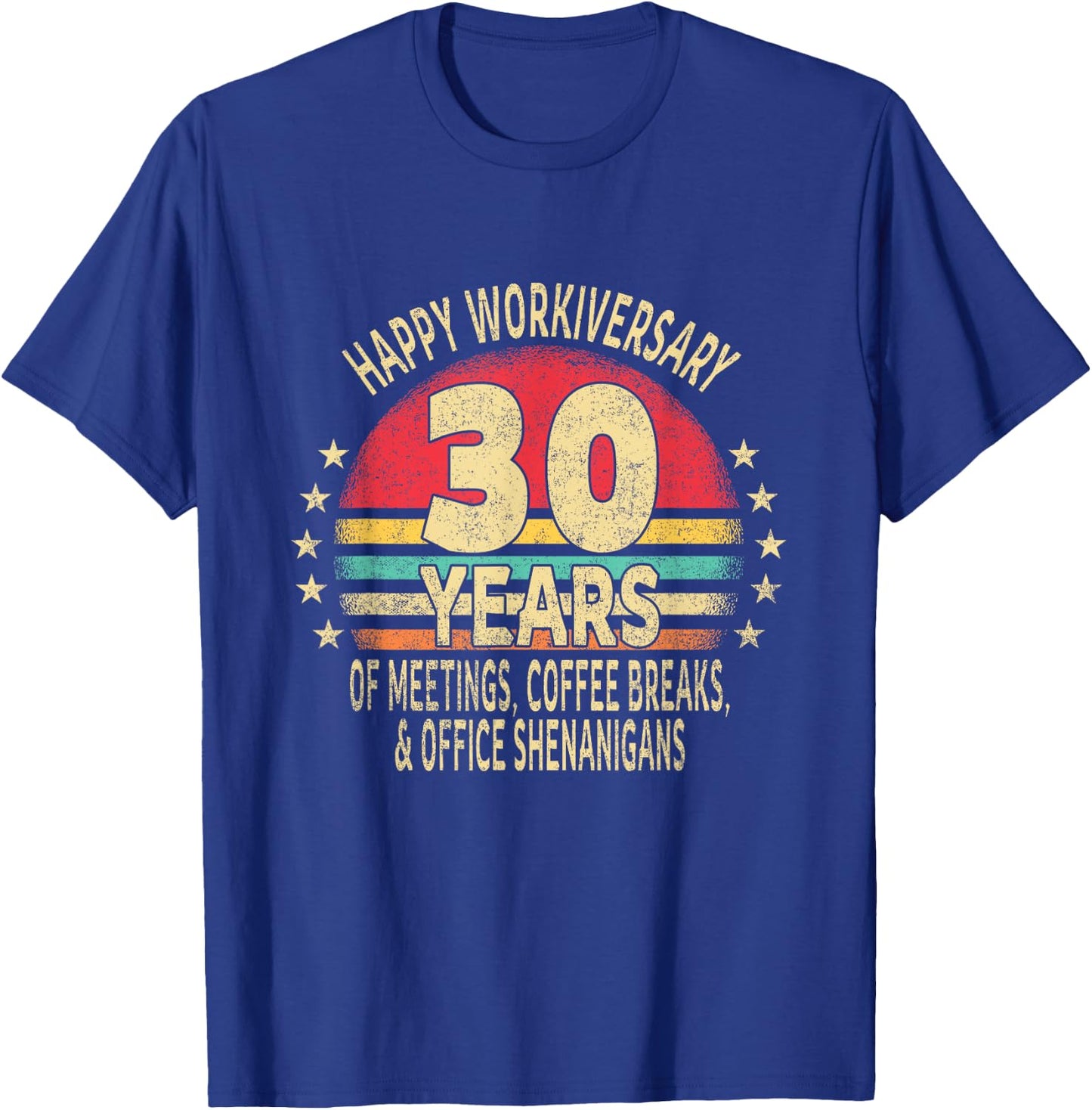 Funny 30th Work Anniversary - Happy Workiversary 30 Years T-Shirt - T-Shirt | Royal