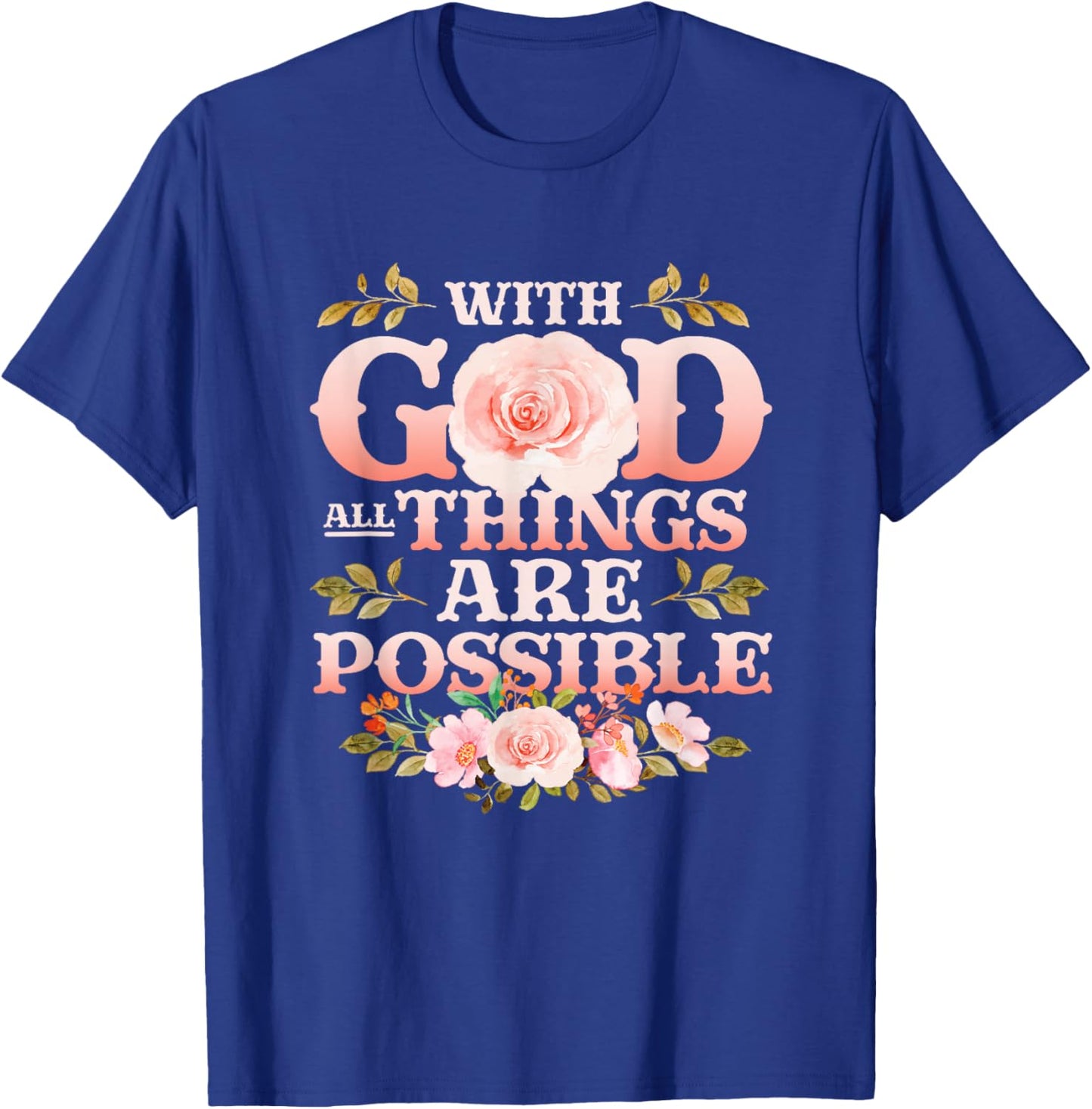 With God All Things Are Possible Religious Themed T-Shirt - T-Shirt | Royal